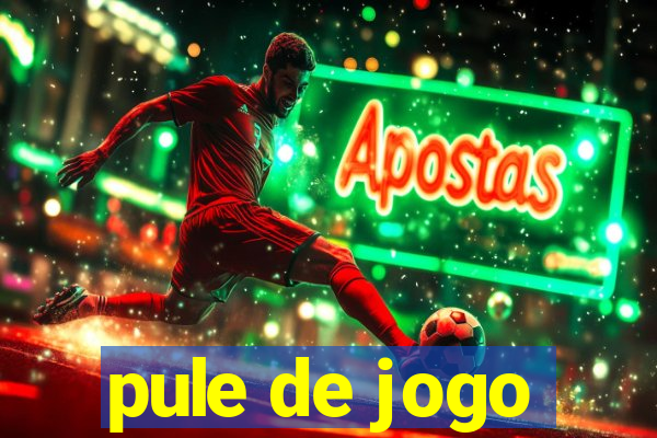 pule de jogo